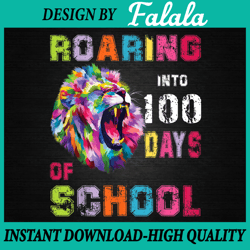 100 Days Of School Lion Roaring Into 100th day Png,  Lion Design Pnjg, 100 Days Of School Png, Digital download