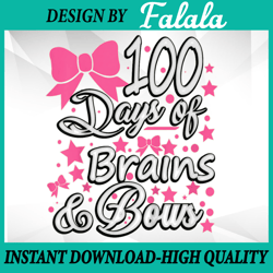 Kids 100 Days of Brains and Bows PNG, Girls 100th Day of School Png, 100th Day Of School Png, Digital download