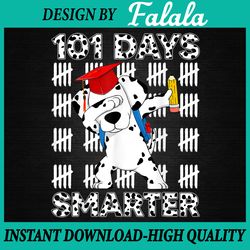 101 Days Of School Dalmatian Dog Png, 100 Days Smarter Teacher Png, 100 Days of School Png, Digital Download