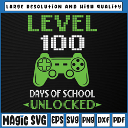 Level 100 Days Of School Unlocked Gamer Svg, Video Games Boys Png, 100th Day of School, Digital Download