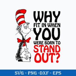 Why Fit In when you Were born to stand out Svg, Dr. Seuss Svg, Png Dxf Eps File