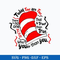 today you are you, that is truer than true. there is no one alive who is youer than you svg, dr. seuss quotes svg