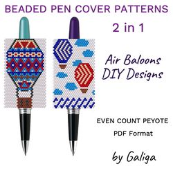 HOT AIR BALOON Pen Cover Pattern For Beading Air Travel Pen Wrap Beaded Pen Decor Bead Pen Patterns Beadwork Design