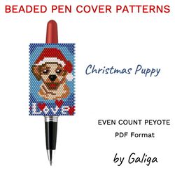 Puppy Pen Cover Patterns Xmas Beaded Crafts Seed Bead Pen Wrap Christmas DIY Design Ideas Beadwork Pen Case