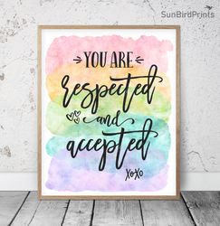 You Are Respected And Accepted, Rainbow Printable Wall Art, Classroom Inspirational Quote, School Counselor Office Decor