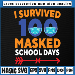 100 Day Of School Svg Png, I Survived 100 Days Of Masked School Svg, 100th Day of School, Digital Download