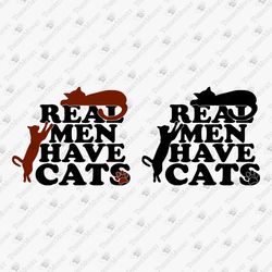 Real Men Have Cats Cat Dad Lover Fur Mom Funny SVG Cut File