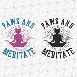 Paws And Meditate Yoga Lover Cat Mom Owner Yogi Shirt SVG Cut File