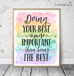 Doing Your Best Is More Important Than Being The Best, Rainbow Printable Art, Classroom Posters, Inspirational Quotes