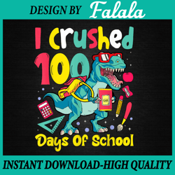 I Crushed 100 Days of School Png, Dinosaur Kids Boys Png, T-rex Png, Digital download