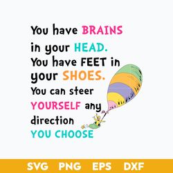You Have Brains In Your Head You Have Feet In Your Shoes Svg, Dr.Seuss Quotes Svg