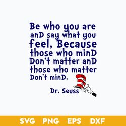 dr seuss be who you are and say what you feel svg, dr seuss quotes svg