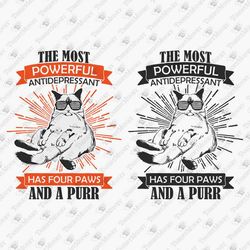The Most Powerful Antidepressant Ever Cat Lover Mom Dad SVG Cut File