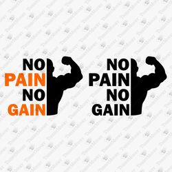 No Pain No Gain Gym Workout Motivational Quote SVG Cut File