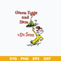 Green Eggs And Ham By Dr. Seuss Svg, Dr.Seuss Quotes Svg, Png Dxf Eps File