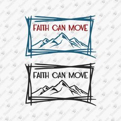 God Can Move A Mountain Christian Faith Religion SVG Cut File