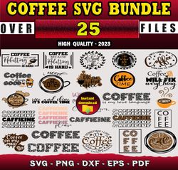 25 COFFEE SVG BUNDLE - SVG, PNG, DXF, EPS, PDF Files For Print And Cricut