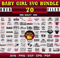 70 BABY GIRL SVG BUNDLE - SVG, PNG, DXF, EPS, PDF Files For Print And Cricut