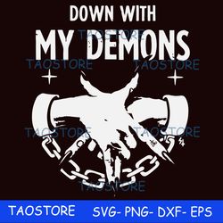 Down with my Demons svg
