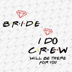 I Do Crew Bride Bachelorette Hen Party SVG Cut File
