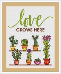Love Grows Here Cross Stitch Pattern Cactus Cross Stitch Pattern Flower Cross Stitch Pattern Love Cross Stitch Pattern