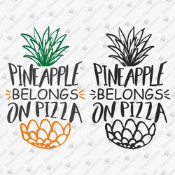 Pineapple Belongs On Pizza Hawaiian Foodie SVG Cut File