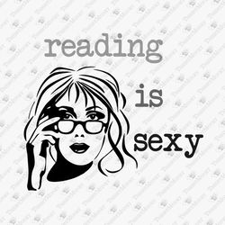 Reading Is Sexy Bookworm Nerd Book Lover SVG Cut File Sublimation DTG Design
