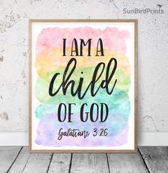 I Am A Child Of God, Galatians 3:26, Bible Verse Printable Art, Scripture Prints, Christian Gift, Rainbow Kid Room Decor