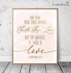 And Now These Three Remain Faith Hope Love, 1 Corinthians 13:1, Bible Verse Printable Art, Scripture Prints, Christian