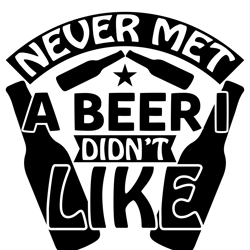Never-Met-A-Beer-I-Tshirt Design Download