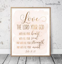 Love The Lord Your God With All Your Heart, Luke 10:27, Bible Verse Printable Art, Scripture Prints, Christian Gifts