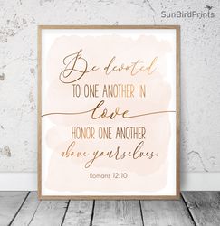 Be Devoted To One Another In Love, Romans 12:10, Wedding Bible Verses, Printable Art, Scripture Prints, Christian Gifts