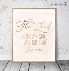 The Lord Is On My Side I Will Not Fear, Psalm 118:6, Nursery Bible Verse Printable Art, Scripture Prints, Christian Gift