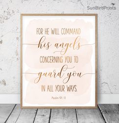For He Will Command His Angels, Psalm 91:11, Bible Verse Printable Art, Scripture Prints, Christian Gifts, Nursery Decor