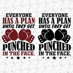 everyone has a plan until they get punched in the face boxing quote boxer svg cut file