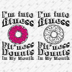 Fit'ness Donuts In My Mouth Donut Lover Anti Exercise Sarcastic Gym Quote SVG Cut File