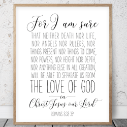 For I Am Sure That Neither Death Nor Life, Romans 8:38-39, Bible Verse Printable Art, Scripture Prints, Christian Gifts