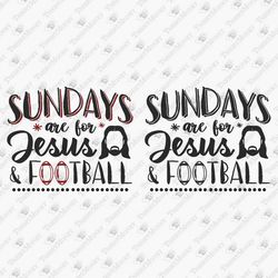 Sundays Are For Jesus And Football Graphic Shirt Design
