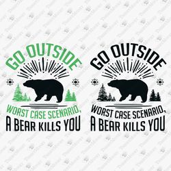 Sarcastic Outdoor Bear Mountains Camping Lover Wild Life Cricut Silhouette SVG Cut File