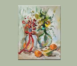 Flowers original painting. Flowers in glass jars. Pears apples and tangerines wall art. Original oil art. Canvas paint