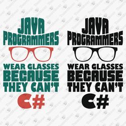 Java Programmers Cannot See Sharp Funny Coder Software Developer Cricut Silhouette SVG Cut File