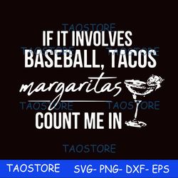 If it involves baseball tacos margaritas count me in svg