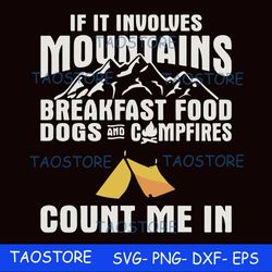 If it involves mountains breakfast food dogs and campfires count me in svg