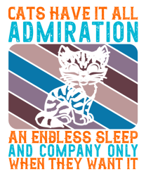 Cats-have-it-all-admiration Tshirt Design print Ready  File