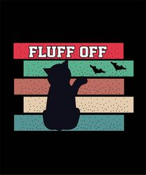 Fluff Off  Cat tshrit Design