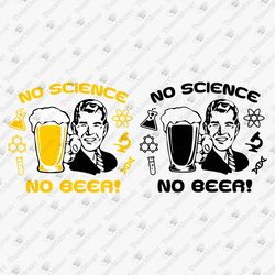 No Science No Beer Funny Vinyl Cut File