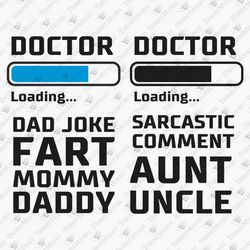 Daddy Mommy Loading Dad Joke Fart Sarcastic Comment Aunt Uncle Cricut SVG Cut File Bunde