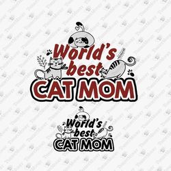 World's Best Cat Mom Humorous Pet Lover Graphic Design Vinyl Cut File