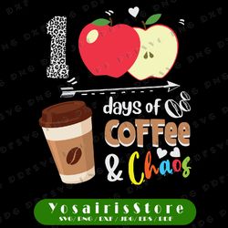 100 Days of Coffee and Chaos Svg, Apple and Coffee Svg, School Svg, Cricut, svg files, File For Cricut, For Silhouette