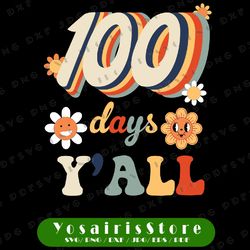 100 Days Y'all Svg, Happy 100th Day of School Svg, Sunflower Teacher Life Svg,  Cricut, svg files, File For Cricut
